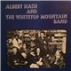 Albert Hash And The Whitetop Mountain Band - Albert Hash And The Whitetop Mountain Band