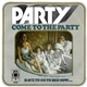 Party - Come To The Party